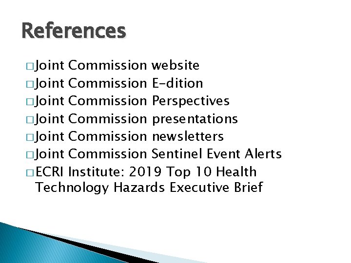 References � Joint Commission website � Joint Commission E-dition � Joint Commission Perspectives �