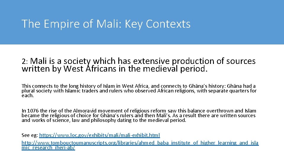 The Empire of Mali: Key Contexts 2: Mali is a society which has extensive