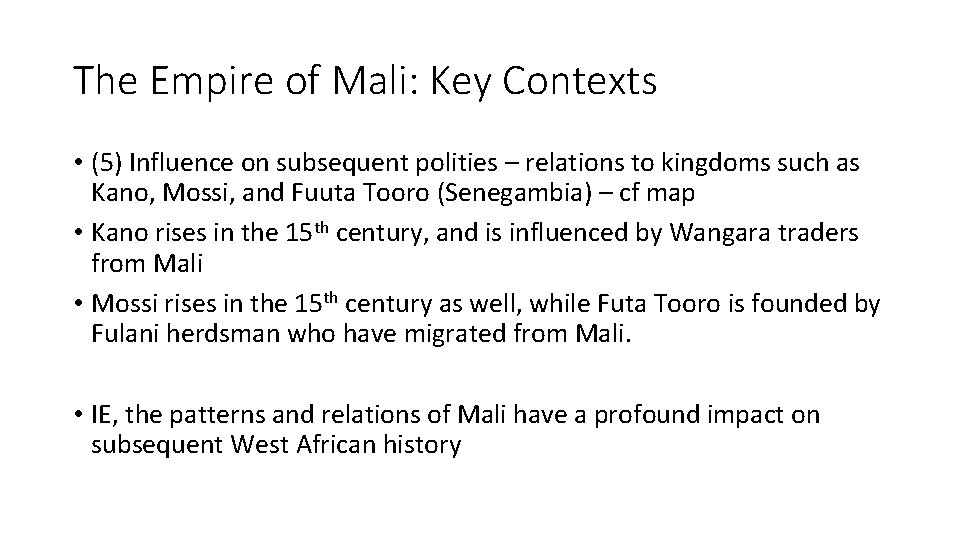 The Empire of Mali: Key Contexts • (5) Influence on subsequent polities – relations