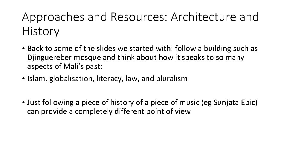 Approaches and Resources: Architecture and History • Back to some of the slides we