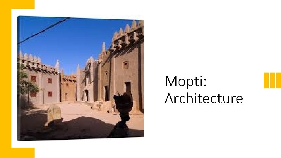Mopti: Architecture 