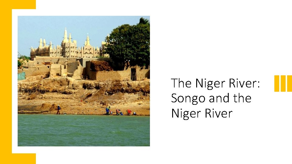 The Niger River: Songo and the Niger River 