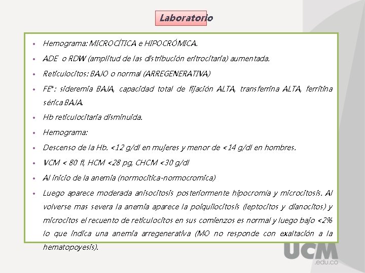 Laboratorio • Hemograma: MICROCÍTICA e HIPOCRÓMICA. • ADE o RDW (amplitud de las distribución