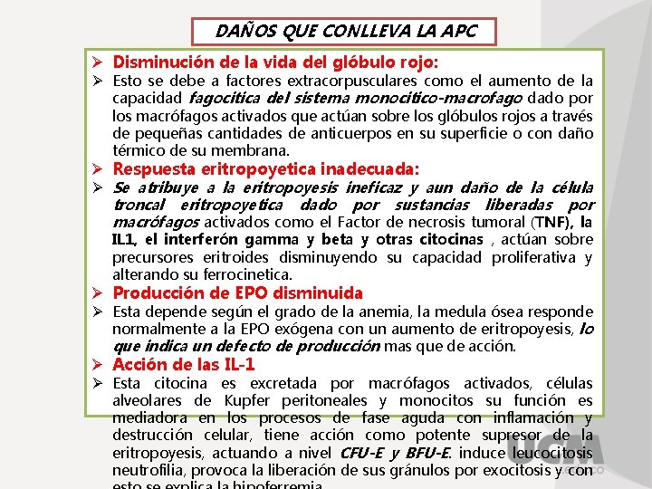 DAÑOS QUE CONLLEVA LA APC Ø Disminución de la vida del glóbulo rojo: Ø