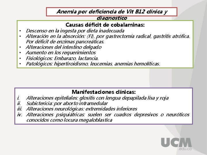 Anemia por deficiencia de Vit B 12 clínica y diagnostico Causas déficit de cobalaminas: