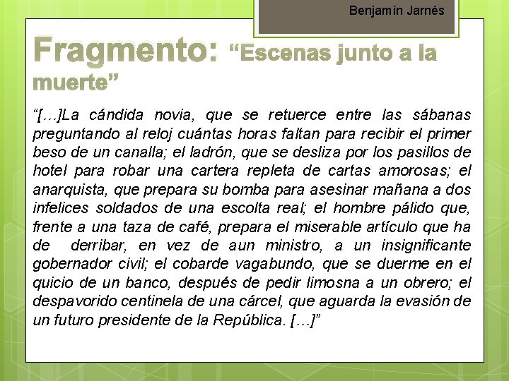 Benjamín Jarnés Fragmento: “Escenas junto a la muerte” “[…]La cándida novia, que se retuerce