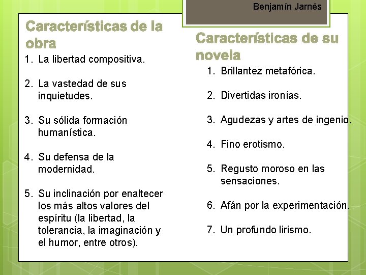 Benjamín Jarnés Características de la obra 1. La libertad compositiva. 2. La vastedad de