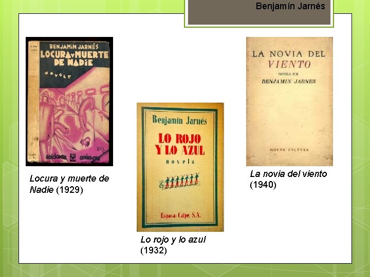 Benjamín Jarnés La novia del viento (1940) Locura y muerte de Nadie (1929) Lo