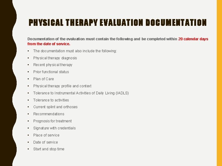 PHYSICAL THERAPY EVALUATION DOCUMENTATION Documentation of the evaluation must contain the following and be