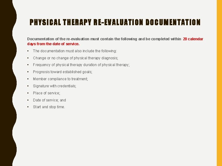 PHYSICAL THERAPY RE-EVALUATION DOCUMENTATION Documentation of the re-evaluation must contain the following and be