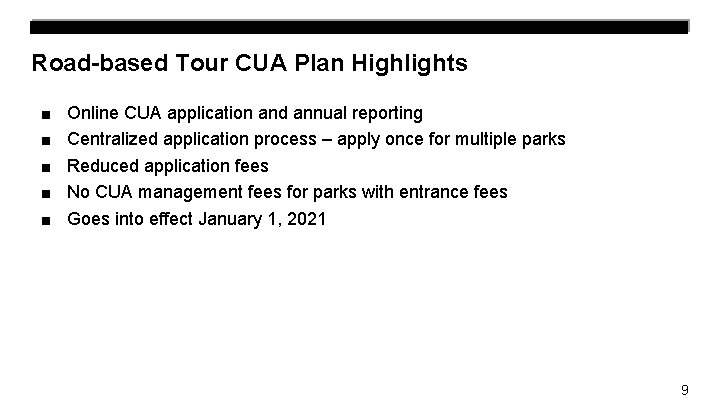 Road-based Tour CUA Plan Highlights ■ Online CUA application and annual reporting ■ Centralized