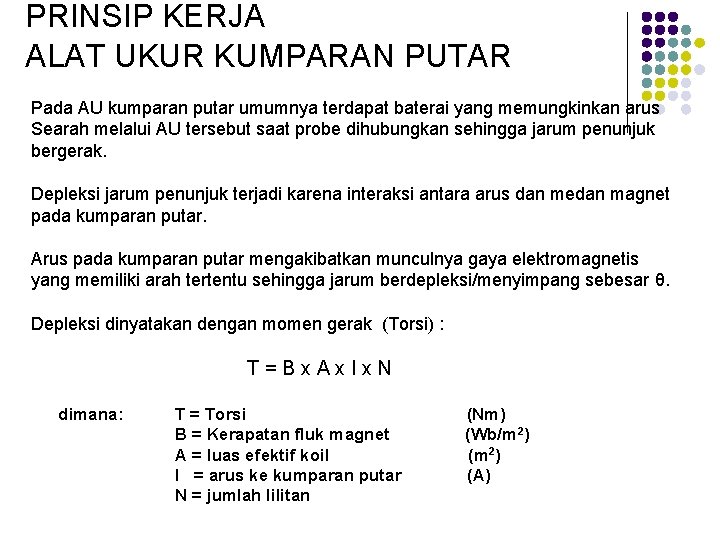 PRINSIP KERJA ALAT UKUR KUMPARAN PUTAR Pada AU kumparan putar umumnya terdapat baterai yang