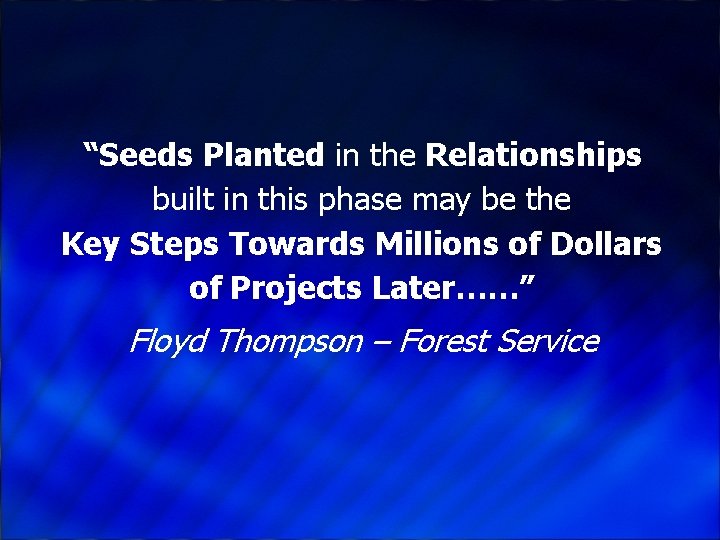 “Seeds Planted in the Relationships built in this phase may be the Key Steps