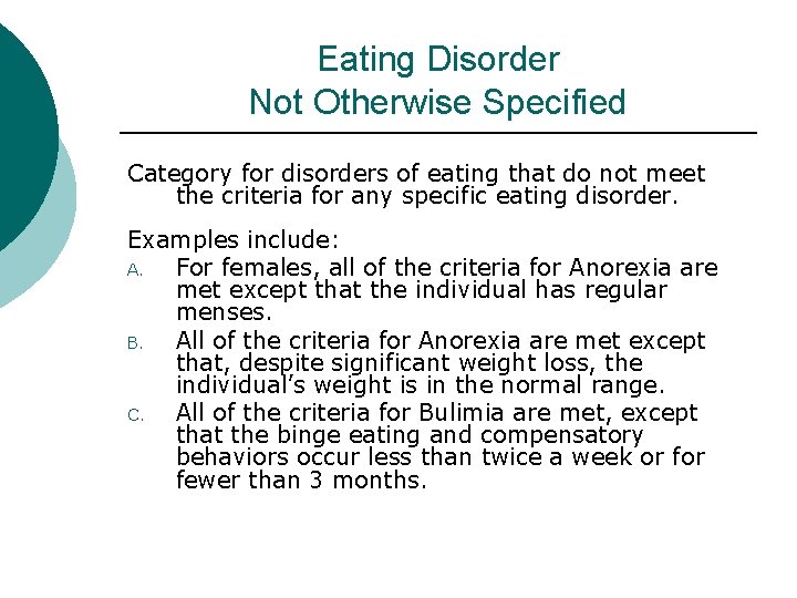 Eating Disorder Not Otherwise Specified Category for disorders of eating that do not meet