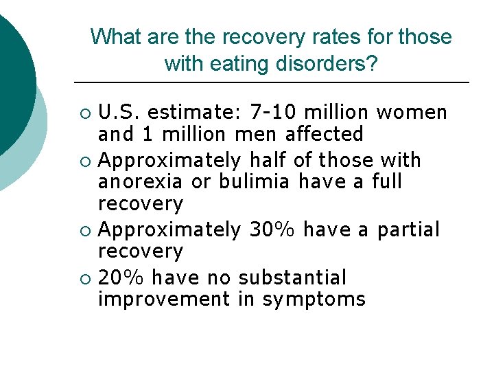 What are the recovery rates for those with eating disorders? U. S. estimate: 7