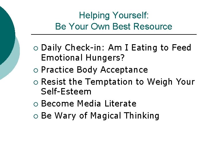 Helping Yourself: Be Your Own Best Resource Daily Check-in: Am I Eating to Feed