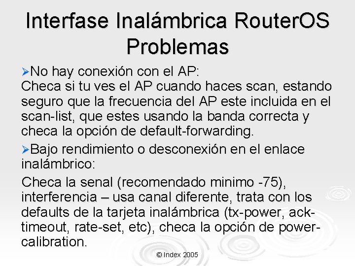 Interfase Inalámbrica Router. OS Problemas ØNo hay conexión con el AP: Checa si tu