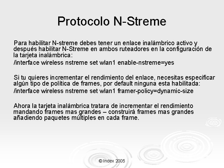 Protocolo N-Streme Para habilitar N-streme debes tener un enlace inalámbrico activo y después habilitar