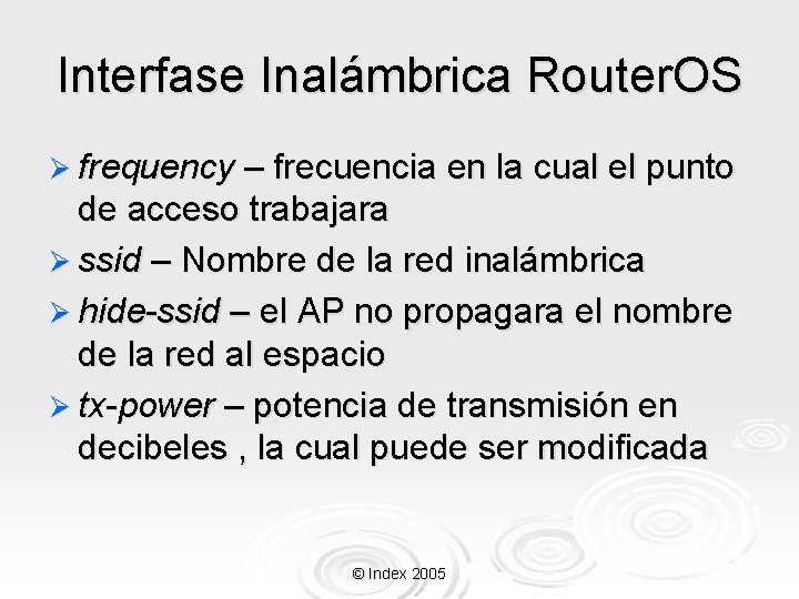 Interfase Inalámbrica Router. OS Ø frequency – frecuencia en la cual el punto de