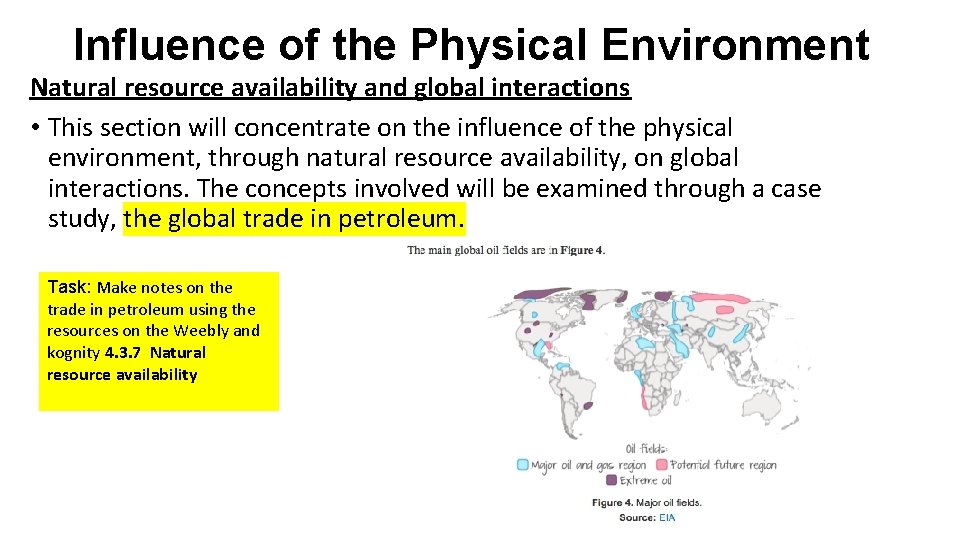 Influence of the Physical Environment Natural resource availability and global interactions • This section