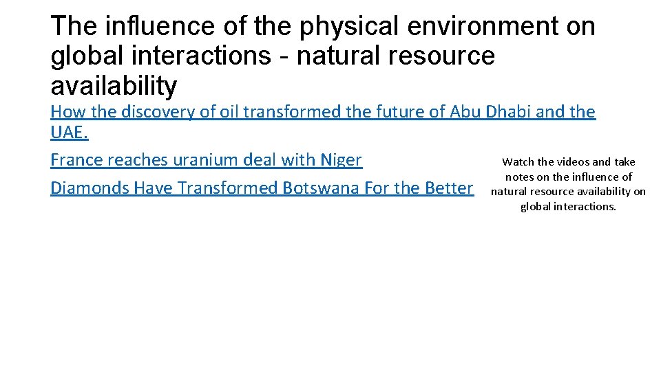 The influence of the physical environment on global interactions - natural resource availability How