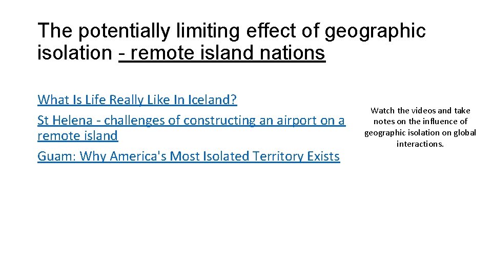 The potentially limiting effect of geographic isolation - remote island nations What Is Life
