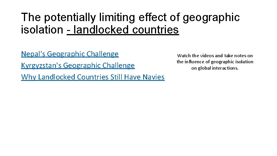 The potentially limiting effect of geographic isolation - landlocked countries Nepal's Geographic Challenge Kyrgyzstan's