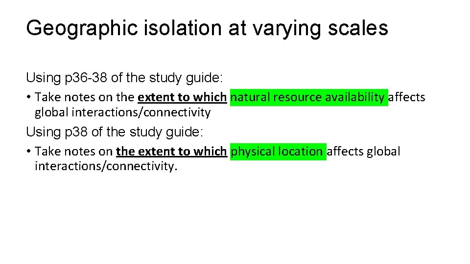 Geographic isolation at varying scales Using p 36 -38 of the study guide: •