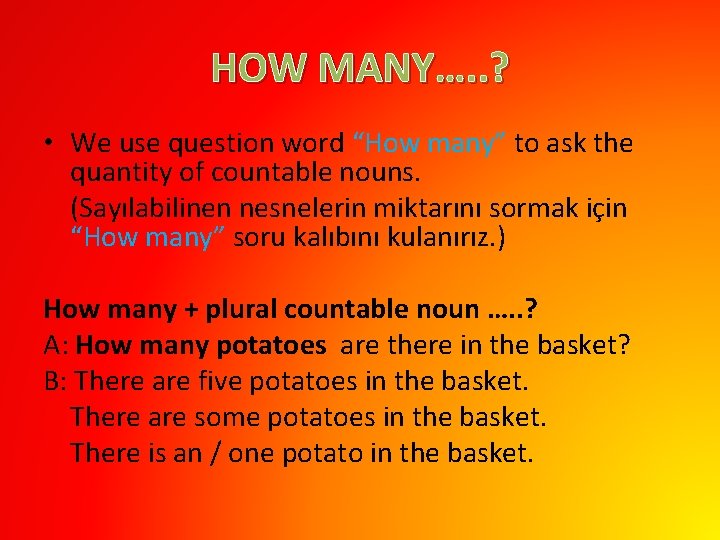 HOW MANY…. . ? • We use question word “How many” to ask the