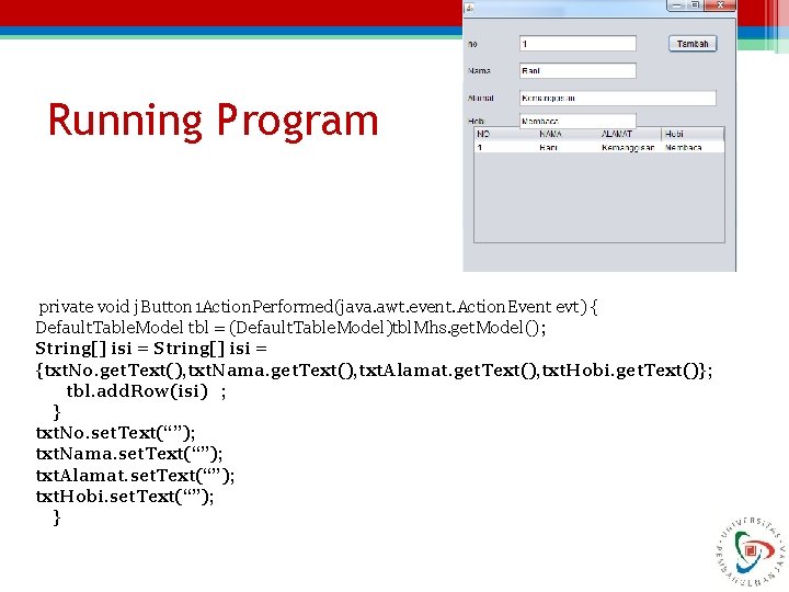 Running Program private void j. Button 1 Action. Performed(java. awt. event. Action. Event evt)