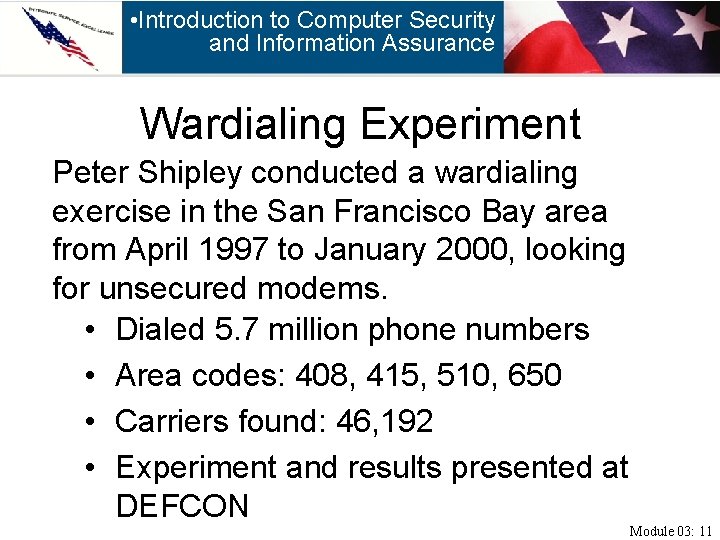 • Introduction to Computer Security and Information Assurance Wardialing Experiment Peter Shipley conducted