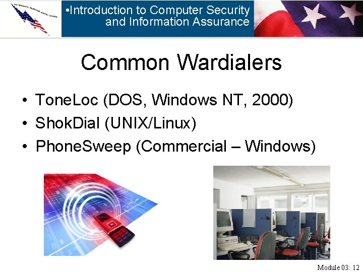 • Introduction to Computer Security and Information Assurance Common Wardialers • Tone. Loc