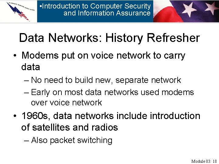  • Introduction to Computer Security and Information Assurance Data Networks: History Refresher •
