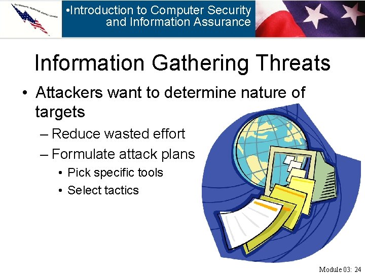  • Introduction to Computer Security and Information Assurance Information Gathering Threats • Attackers