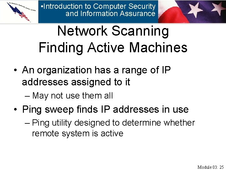  • Introduction to Computer Security and Information Assurance Network Scanning Finding Active Machines