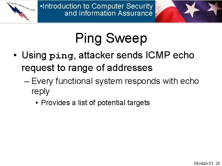  • Introduction to Computer Security and Information Assurance Ping Sweep • Using ping,