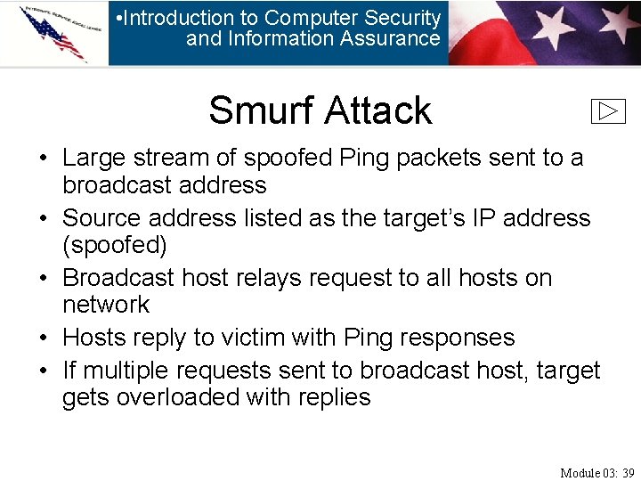  • Introduction to Computer Security and Information Assurance Smurf Attack • Large stream