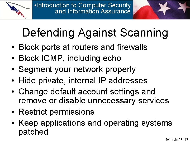  • Introduction to Computer Security and Information Assurance Defending Against Scanning • •