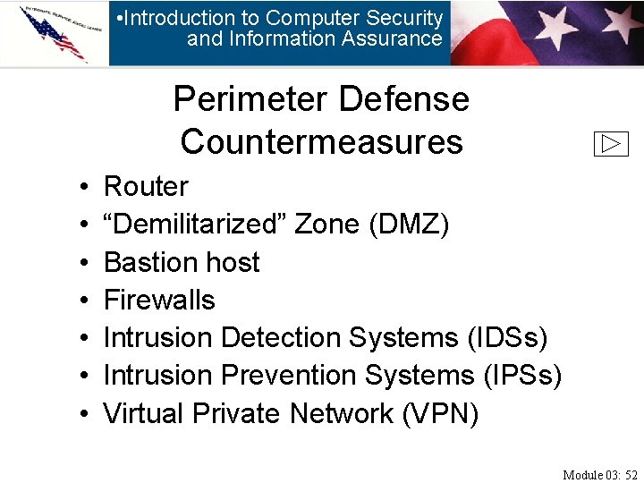  • Introduction to Computer Security and Information Assurance Perimeter Defense Countermeasures • •