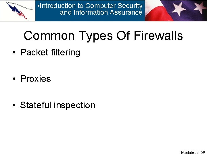  • Introduction to Computer Security and Information Assurance Common Types Of Firewalls •