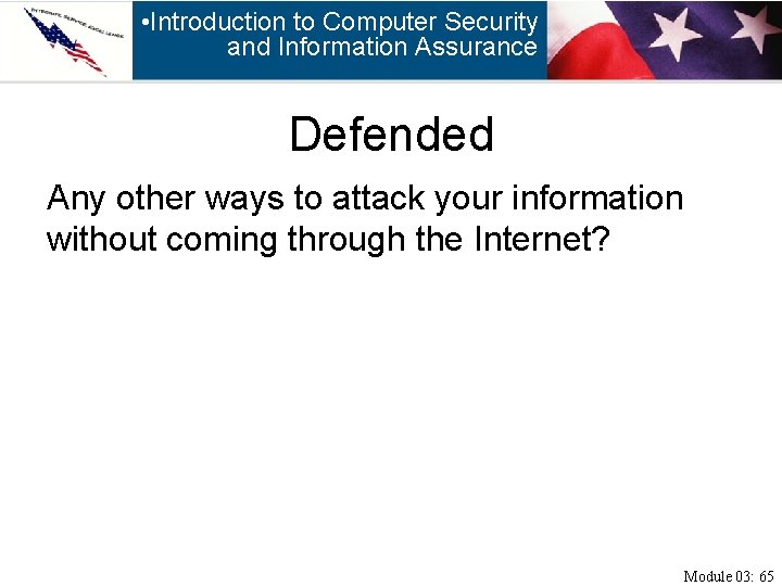  • Introduction to Computer Security and Information Assurance Defended Any other ways to