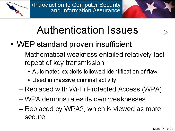  • Introduction to Computer Security and Information Assurance Authentication Issues • WEP standard