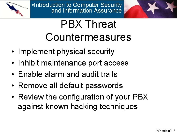  • Introduction to Computer Security and Information Assurance PBX Threat Countermeasures • •