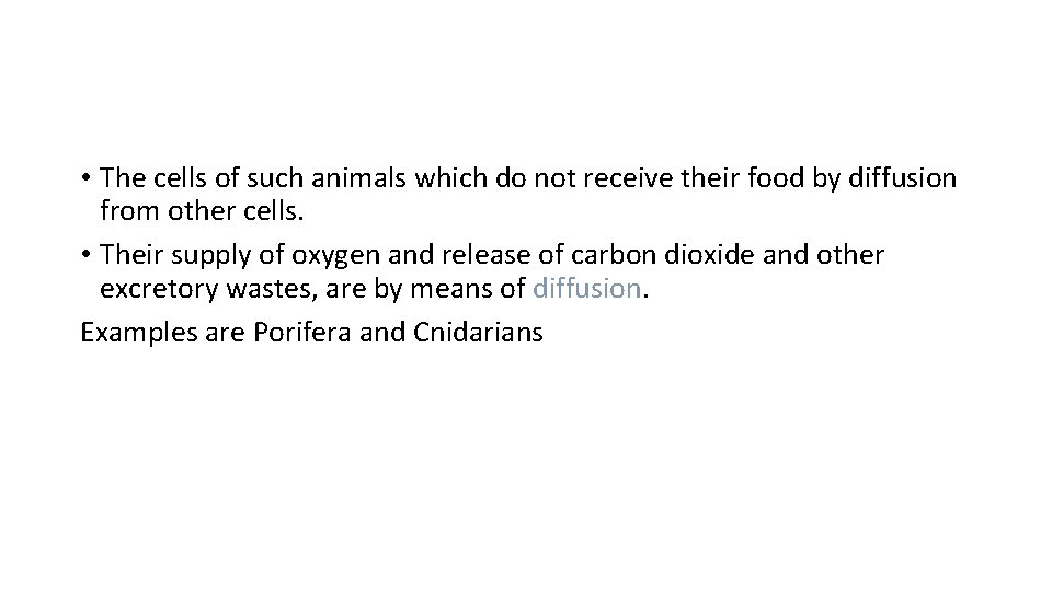  • The cells of such animals which do not receive their food by