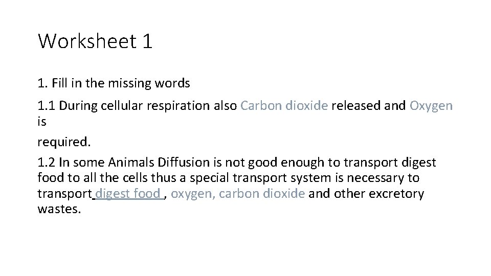 Worksheet 1 1. Fill in the missing words 1. 1 During cellular respiration also