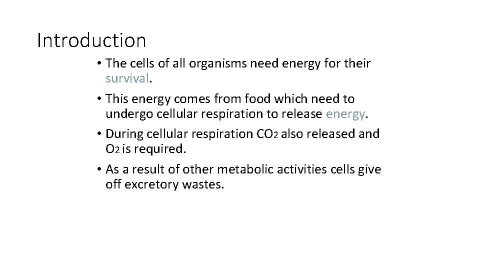 Introduction • The cells of all organisms need energy for their survival. • This