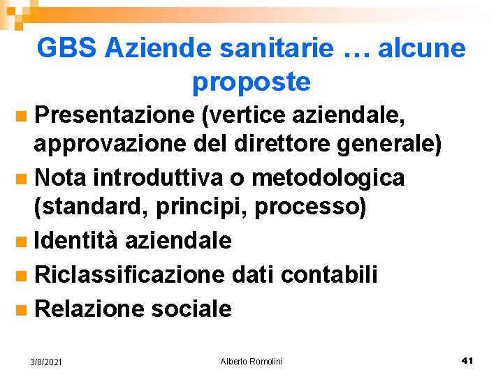 GBS Aziende sanitarie … alcune proposte n Presentazione (vertice aziendale, approvazione del direttore generale)