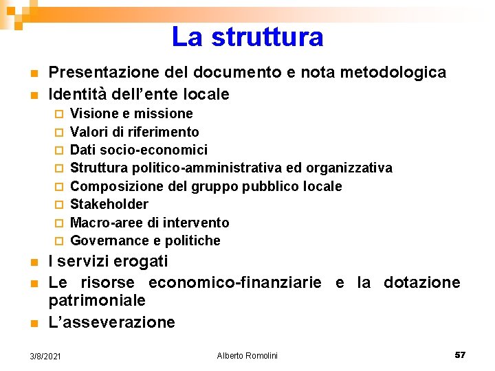 La struttura n n Presentazione del documento e nota metodologica Identità dell’ente locale ¨