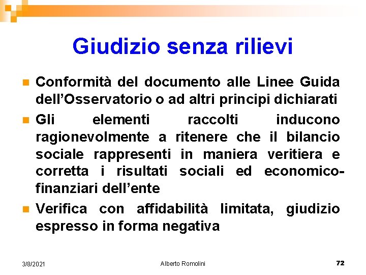 Giudizio senza rilievi n n n Conformità del documento alle Linee Guida dell’Osservatorio o