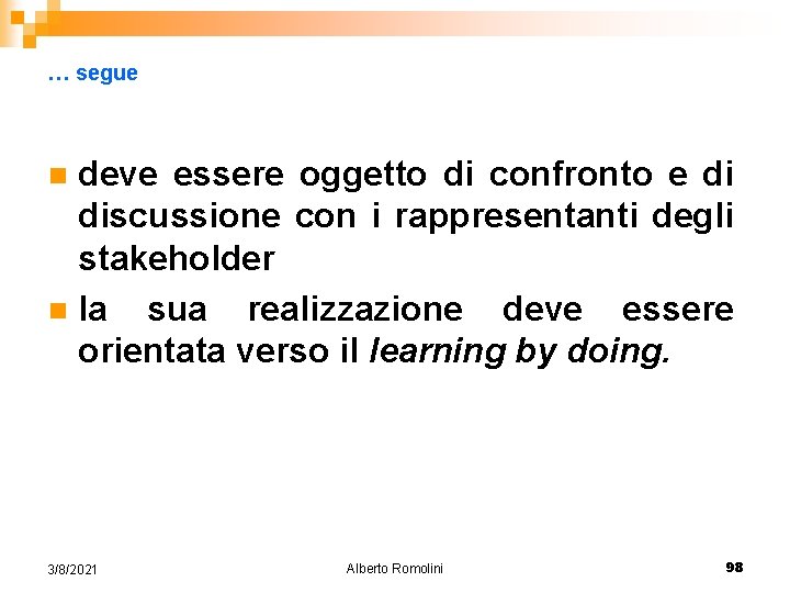 … segue deve essere oggetto di confronto e di discussione con i rappresentanti degli